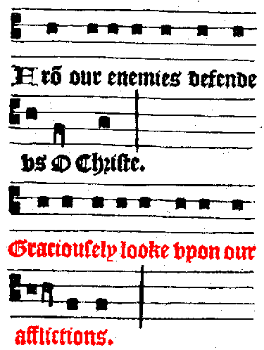 From our enemies defende us O Christe. / Graciousely looke upon our afflictions.